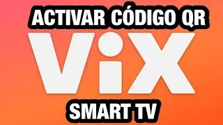 Cómo ACTIVAR VIX con CÓDIGO QR en SMART TV .