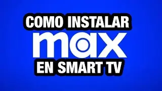 Como INSTALAR MAX en SMART TV .
