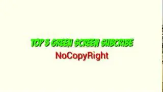 Top 5 || Green Screen Subscribe Button Nocopyright