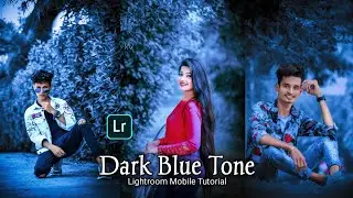 Lightroom Dark And Blue Effect Photo Editing | Lightroom Photo Editing | Background Colour Change