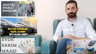 2020 Engelli Maaşı,Evde Bakım Maaşı,Engelli Kimlik Kartı, Ötv indirimi Gibi Haklar
