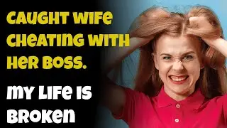 Caught Wife Cheating  with her Boss. My life is broken.