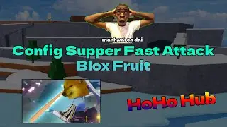 EXPLAIN & CONFIG SUPPER FAST ATTACK INSTA KILL IN BLOX FRUIT | HOHO HUB