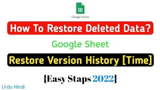 How to recover google sheet data || Restore Deleted Data in Google Sheets 2022 
