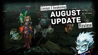 Lineage 2 Awakening | August patches review