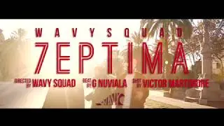 Wavy Squad - 7eptima (Prod by G.Nuviala) VIDEO OFICIAL