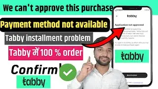 We can't approve this purchase | tabby installment problem| tabby payment method not available