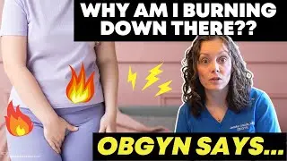 Why am I BURNING *down there*?! It's not always an infection...  |  Dr. Jennifer Lincoln