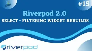 #15 || Flutter Riverpod 2.0 Tutorial  Series || Filtering Widget Rebuild With Select Method