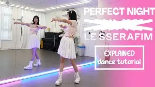 LE SSERAFIM (르세라핌) 'Perfect Night' Dance Tutorial | EXPLAINED + Mirrored