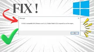 FIX D3D11 Compatible GPU Feature Level 11.0 Shader Model 5.0 is Required to Run The Engine (NEW)