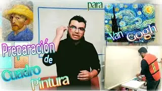 Preparación de Cuadro ️🖼para Pintura 🖌 de Van Gogh