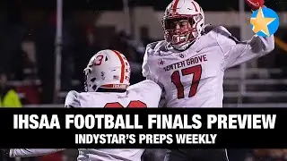 IndyStar Preps Weekly:   IHSAA football finals preview