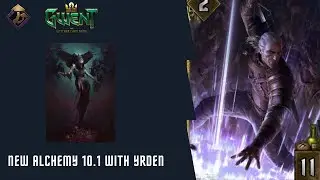 GWENT ROAD TO PRO RANK | NEW ALCHEMY DECK 10.1 WITH YRDEN |BOOSTED KILLER ! SKELLIGE GAMEPLAY 