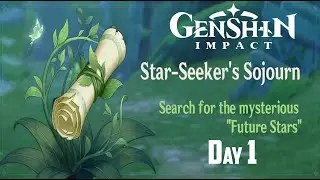 Genshin Impact | Star-Seeker's Sojourn Day 1