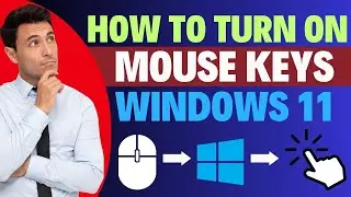 How To Turn On Mouse Keys In Windows 11 [solution]
