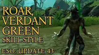 Roar, Verdant Green | Skill Style | Update 43 | ESO | 2024