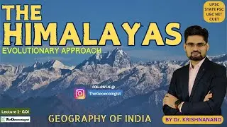The Himalayas: Geological Formations & Distribution 