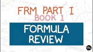 Formula Review for Book 1 (FRM-Part-1, Book 1, Foundations of Risk Management)