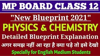 Mp board class 12 physics and Chemistry new blueprint 2021/MP Board class 12th new 2021 explanation