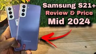 Samsung S21 Plus Worth Buying Mid 2024 | Samsung s21 plus Review and Price mid 2024