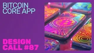 Bitcoin Core App Design Call #87