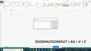 Press Alt + V + Z for ZOOMIN and ZOOMOUT in Excel.