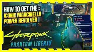 Cyberpunk 2077: Phantom Liberty - How to get the iconic Mancinella Power Revolver