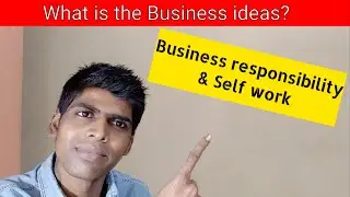 What are the responsibilities of a business? How is your business meaning?