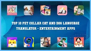 Top 10 Pet Collar Cat And Dog Language Translator Android Apps