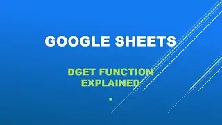 Google sheets DGET function explained