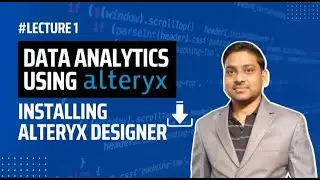 #1. Installing Alteryx Designer