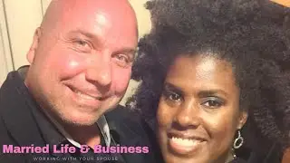 Married Life & Business: Working With Your Spouse