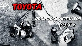 Toyota Door Locks (Electrical issues) DC motor replacement