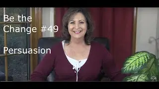Persuasion - Be the Change #49