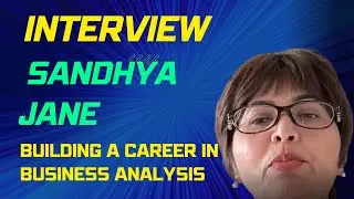 Building a Career in Business Analysis with Sandhya Jane