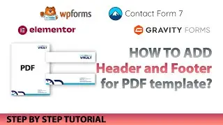 How To Add Header & Footer to PDF Templates for Gravity Form, WPForm, Contact Form 7 and Elementor?