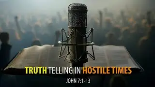 20250112 Truth Telling in Hostile Times