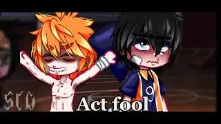 ꨄ︎ "𝑨𝒄𝒕 𝒇𝒐𝒐𝒍" meme ||Gacha Club {{Haikyuu [[🖤KageHina🧡]]}}