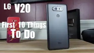 LG V20 : First 10 Things To Do! Tips and Tricks