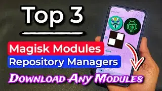 Top 3 Magisk Modules Repo | How To Download Magisk Modules | Best Magisk Modules Repository Managers