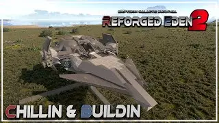Chillin & Buildin with Spanj | NEW COMBAT SV | Reforged Eden 2! | Empyrion Galactic Survival
