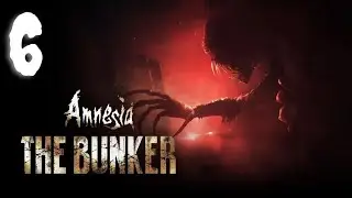 Amnesia: The Bunker Прохождение Часть 6