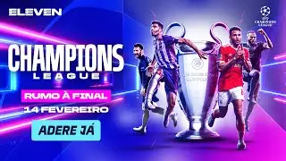 🏆 A Champions League está de volta | Rumo à Final | 📅 14/02/23 | ELEVEN