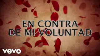 La Arrolladora Banda El Limón De René Camacho - En Contra De Mi Voluntad (LETRA)