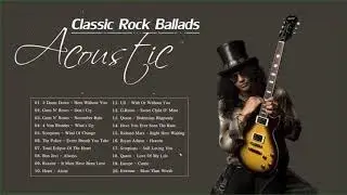 Acoustic Classic Rock - Best Classic Rock Ballads Of All Time