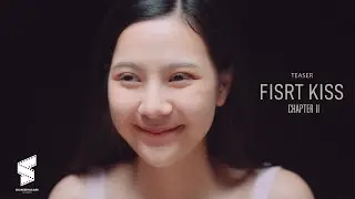TEASER | FIRST KISS | Chapter II