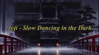 Joji - Slow Dancing in the Dark (Slowed and Reverb)