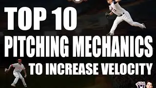 Top 10 Pitching Mechanics to Increase Velocity