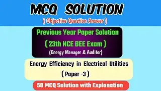 MCQ Solution | Energy Manager Previous Year Solved Paper | 23th NCE BEE Exam Paper-3
